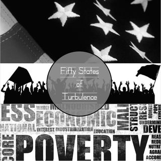 A square monochrome image. The upper third features a portion of an American flag waving. The bottom two thirds features silhouettes of citizens protesting and waving flags. Below them is uppercase text oriented both vertically and horizontally. Words include Poverty, Industrialization, Education and Homelessness. In the center of the image is a gray circle. Inside the circle in white font is the text Fifty States of Turbulence.