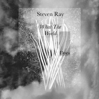 A black and white image double exposure. The the background, clouds swirl around a dark sky. In the foreground, the white stems of a Hyacinth plant on the ground. Black text in the center reads Steven Ray. Below that, What The World Does.